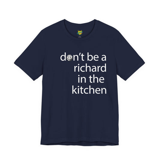 Don’t Be a Richard in the Kitchen. Pickleball shirt