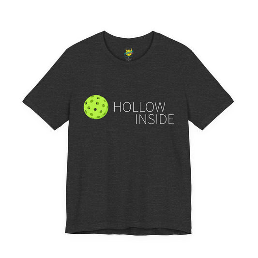 Hollow, Inside. pickleball shirt