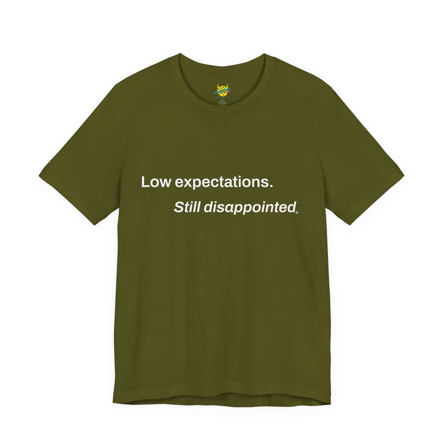 Low Expectations. Still Disappointed. pickleball shirt