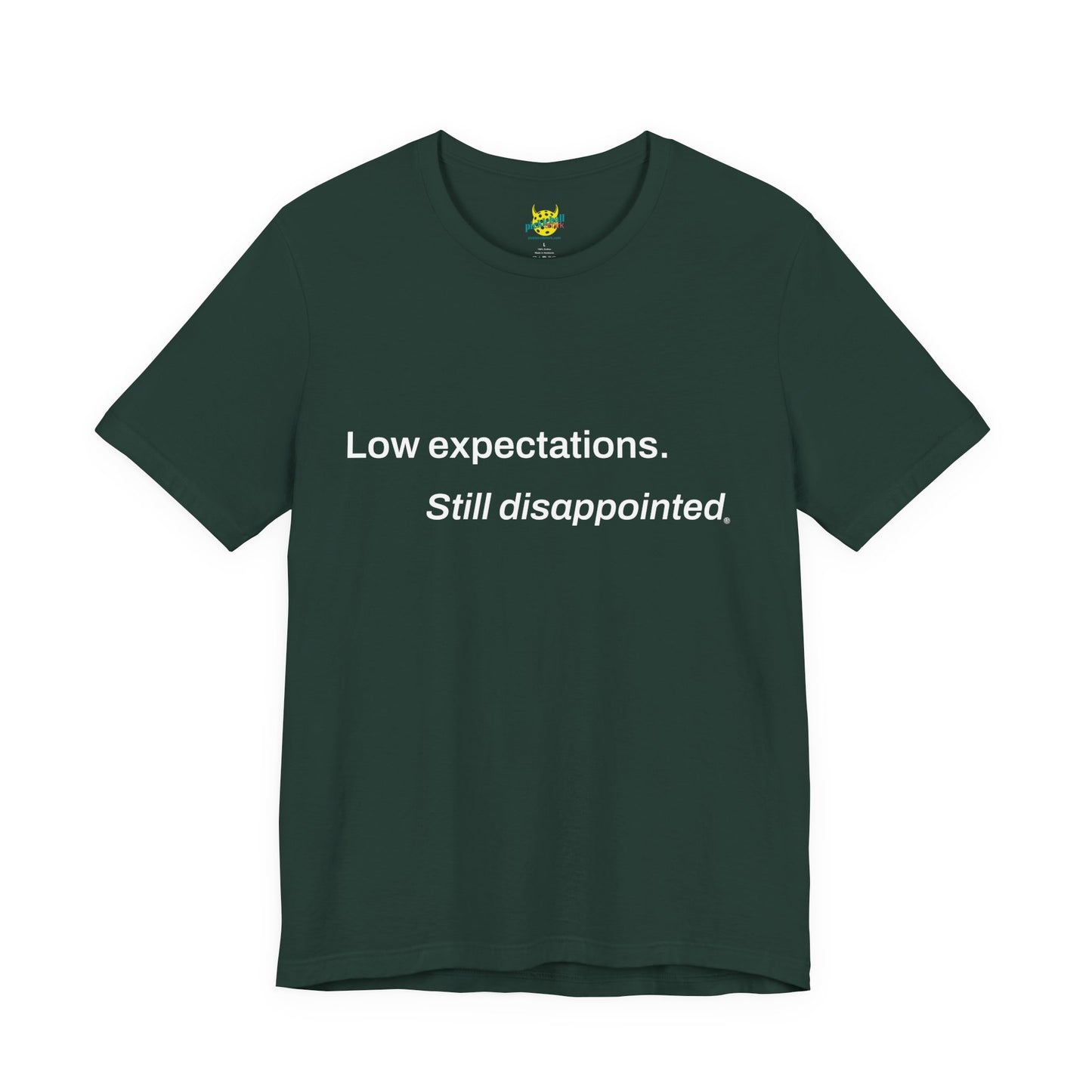 Low Expectations. Still Disappointed. pickleball shirt