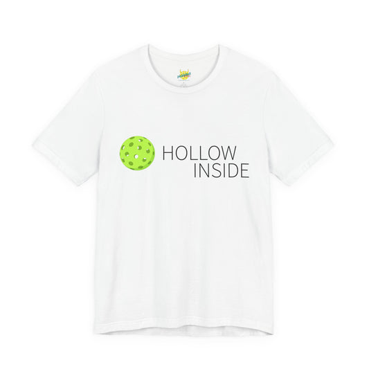 Hollow, Inside. pickleball shirt