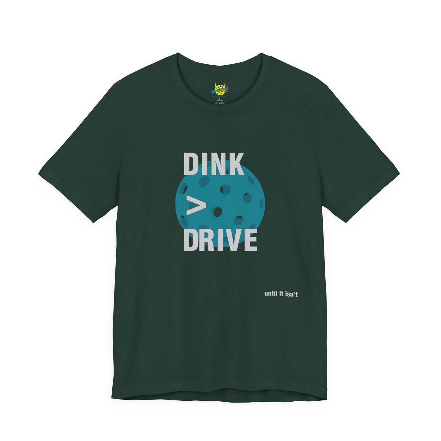 Dink > Drive pickleball shirt